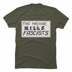 this machine kills fascists tshirt